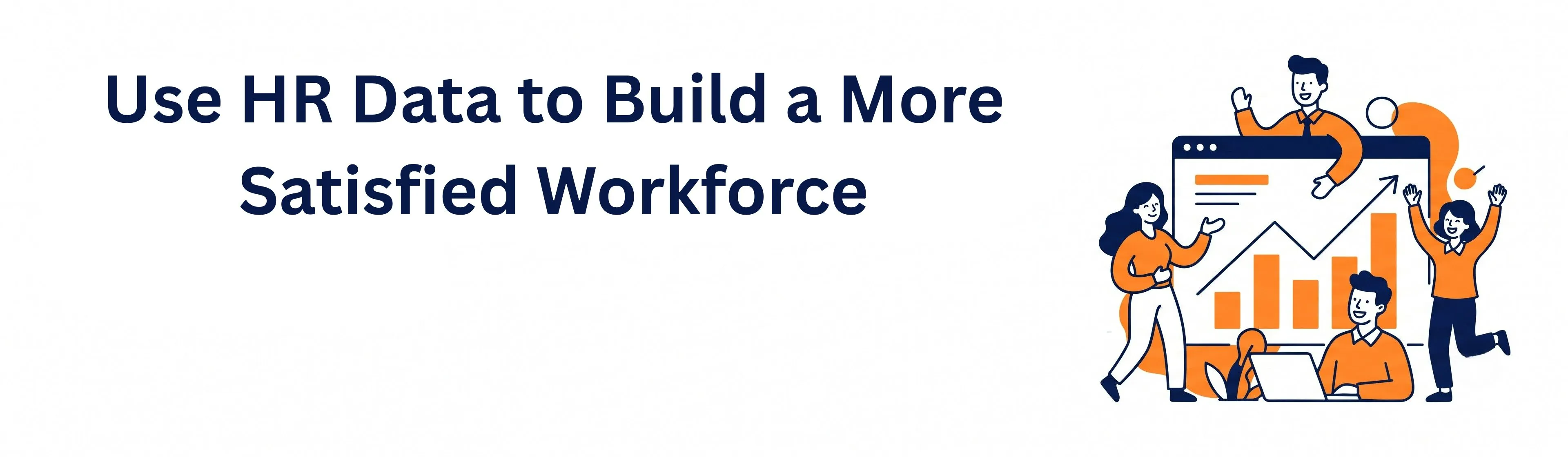Use HR data to build a more satisfied workforce
